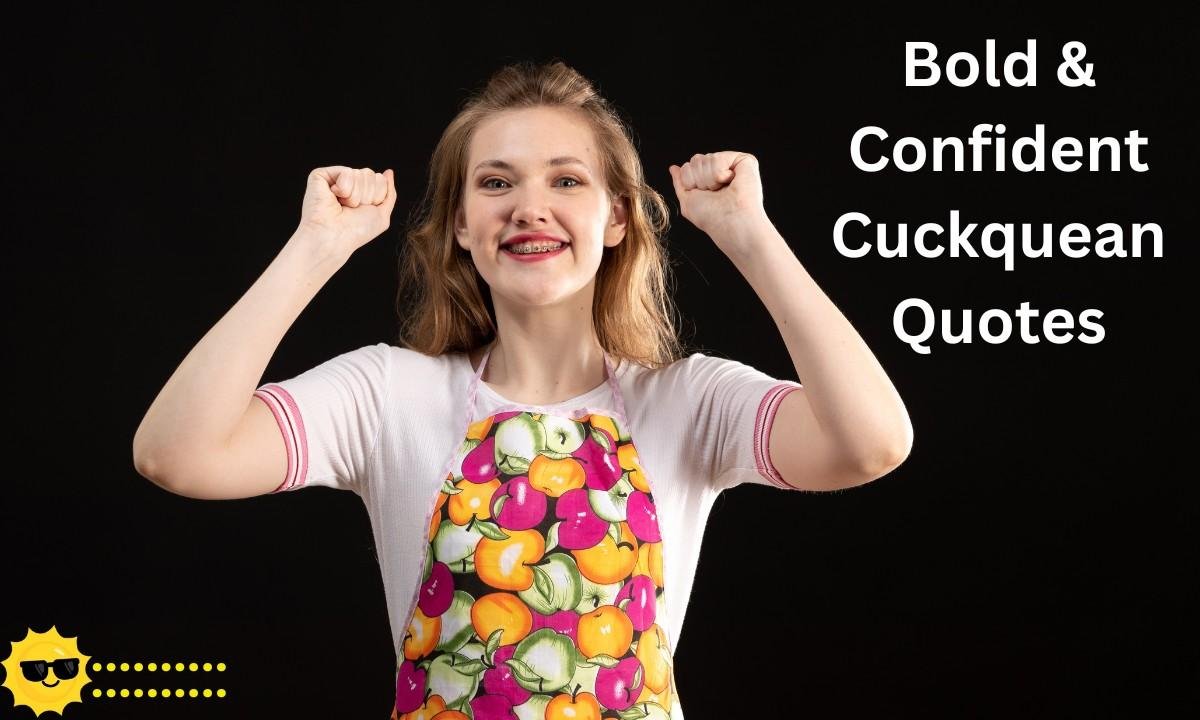 Bold & Confident Cuckquean Quotes