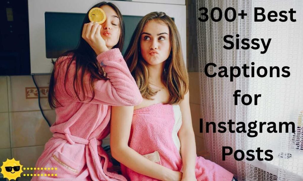 300+ Best Sissy Captions for Instagram Posts