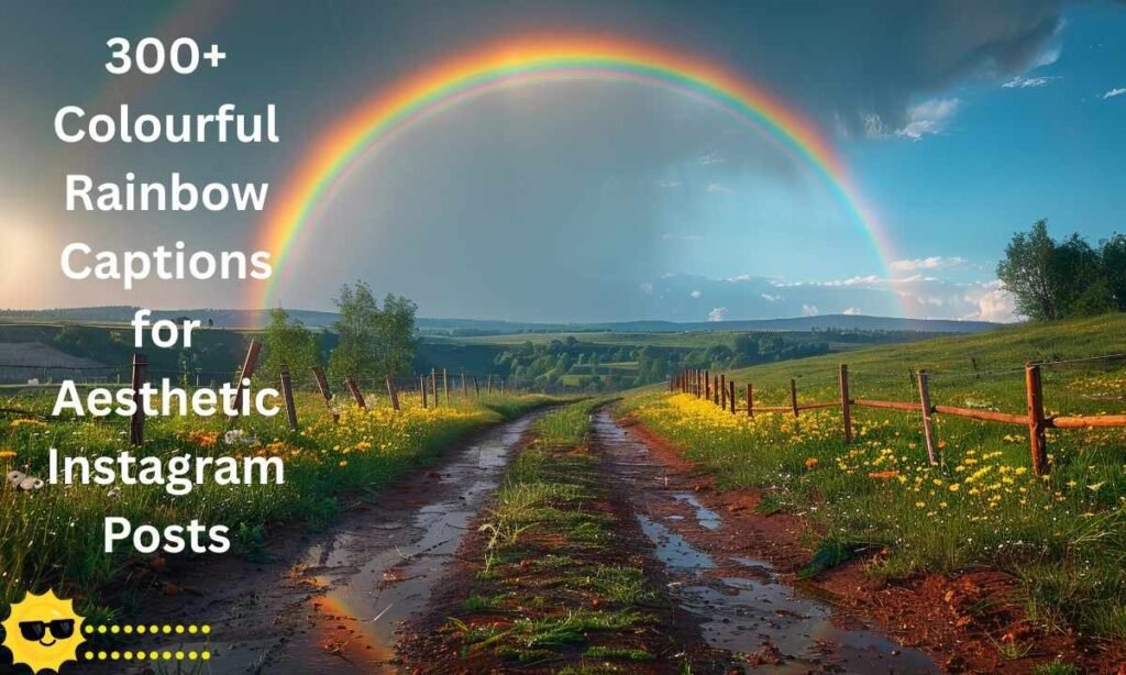 300+ Colourful Rainbow Captions for Aesthetic Instagram Posts