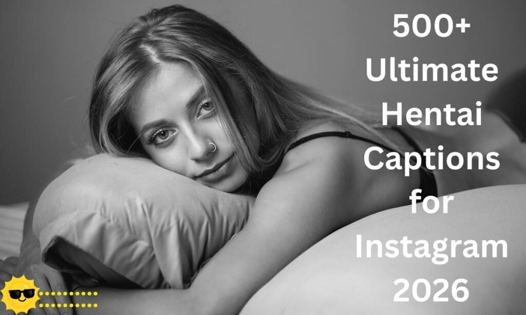 500+ Ultimate Hentai Captions for Instagram 2026