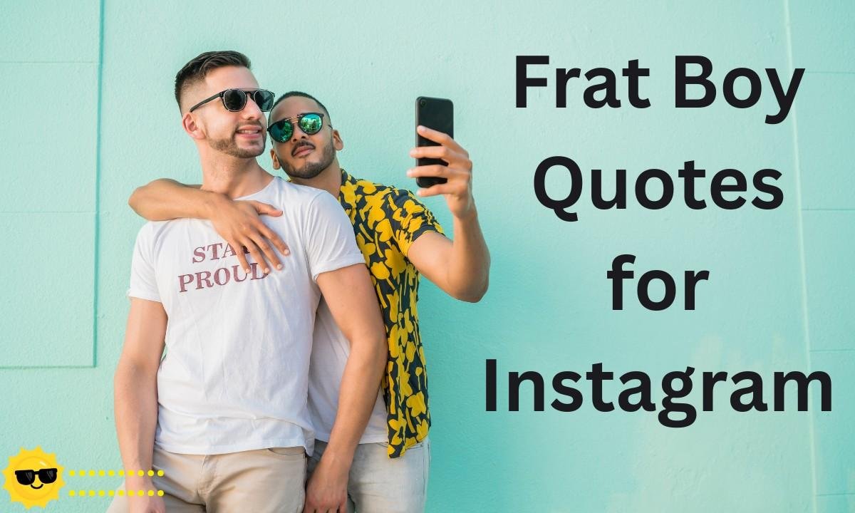 Frat Boy Quotes for Instagram