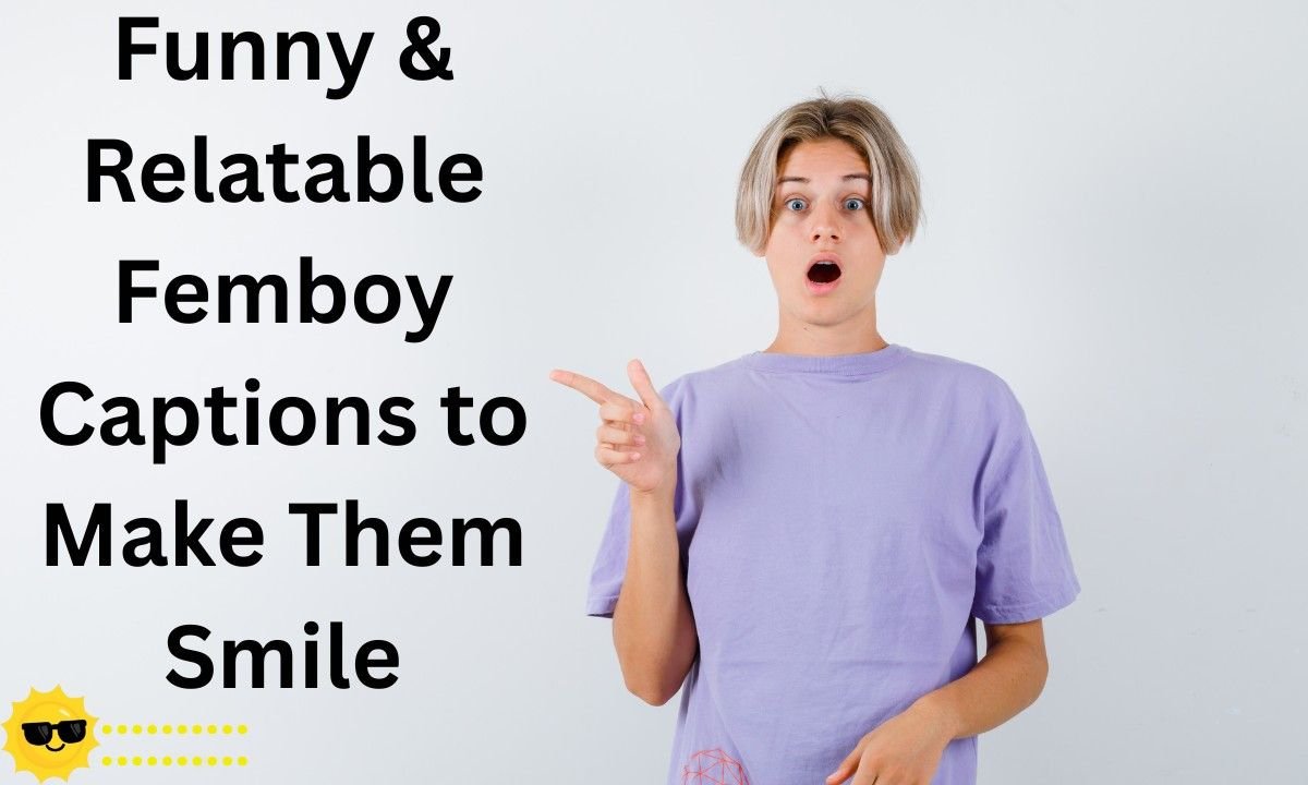 Funny & Relatable Femboy Captions to Make Them Smile