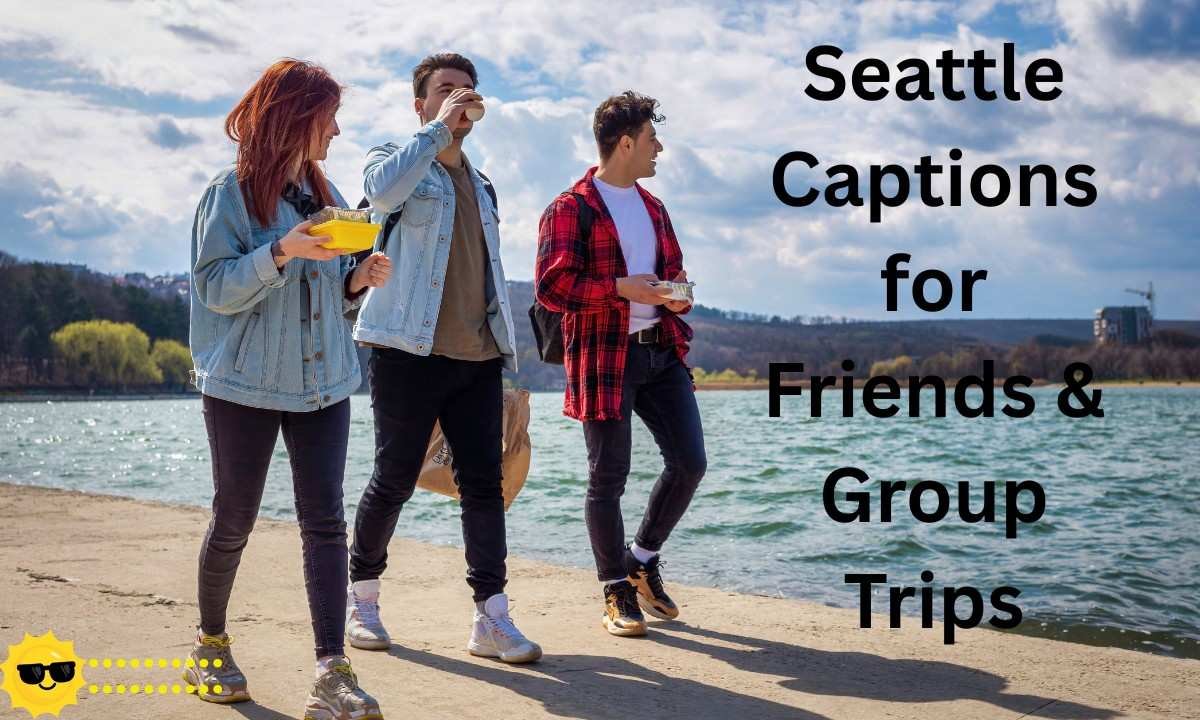 Seattle Captions for Friends & Group Trips