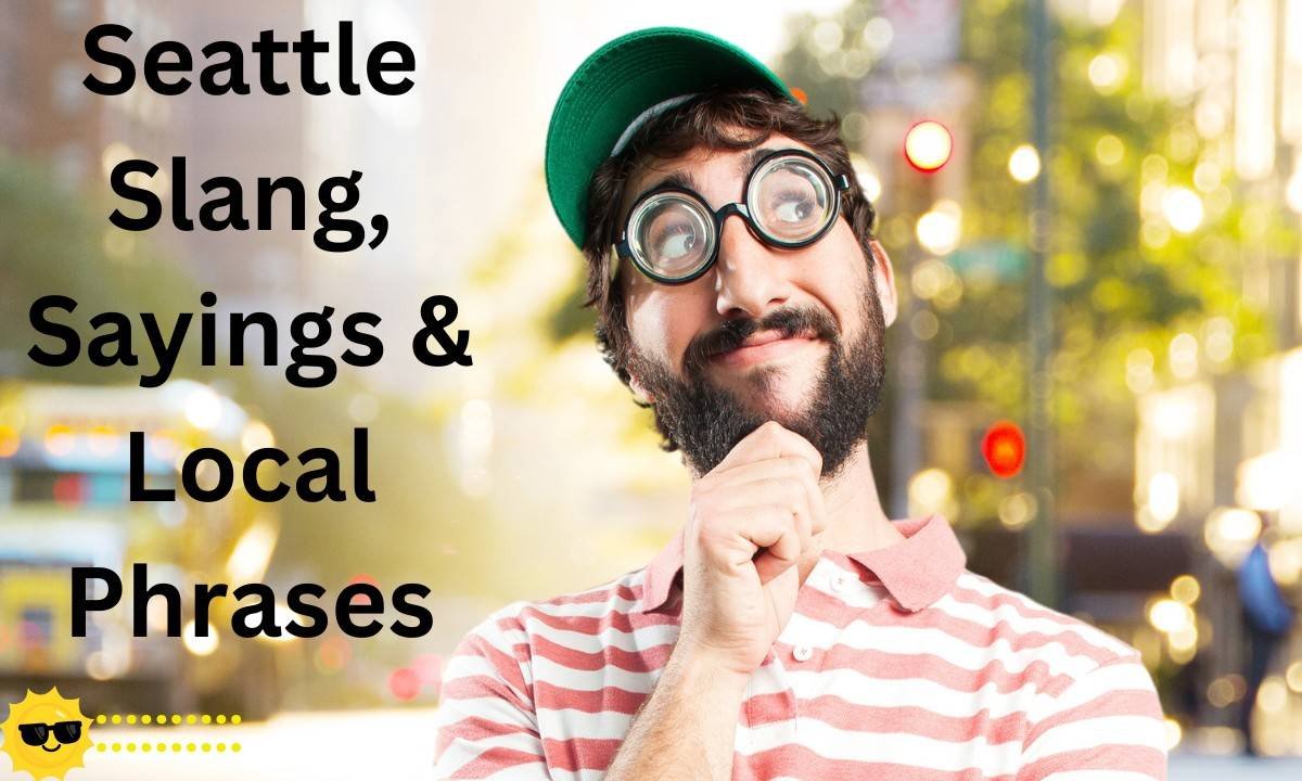 Seattle Slang, Sayings & Local Phrases