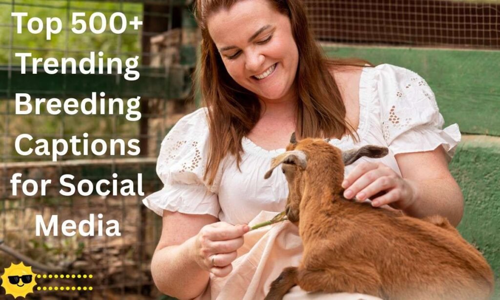 Top 500+ Trending Breeding Captions for Social Media - Captionses