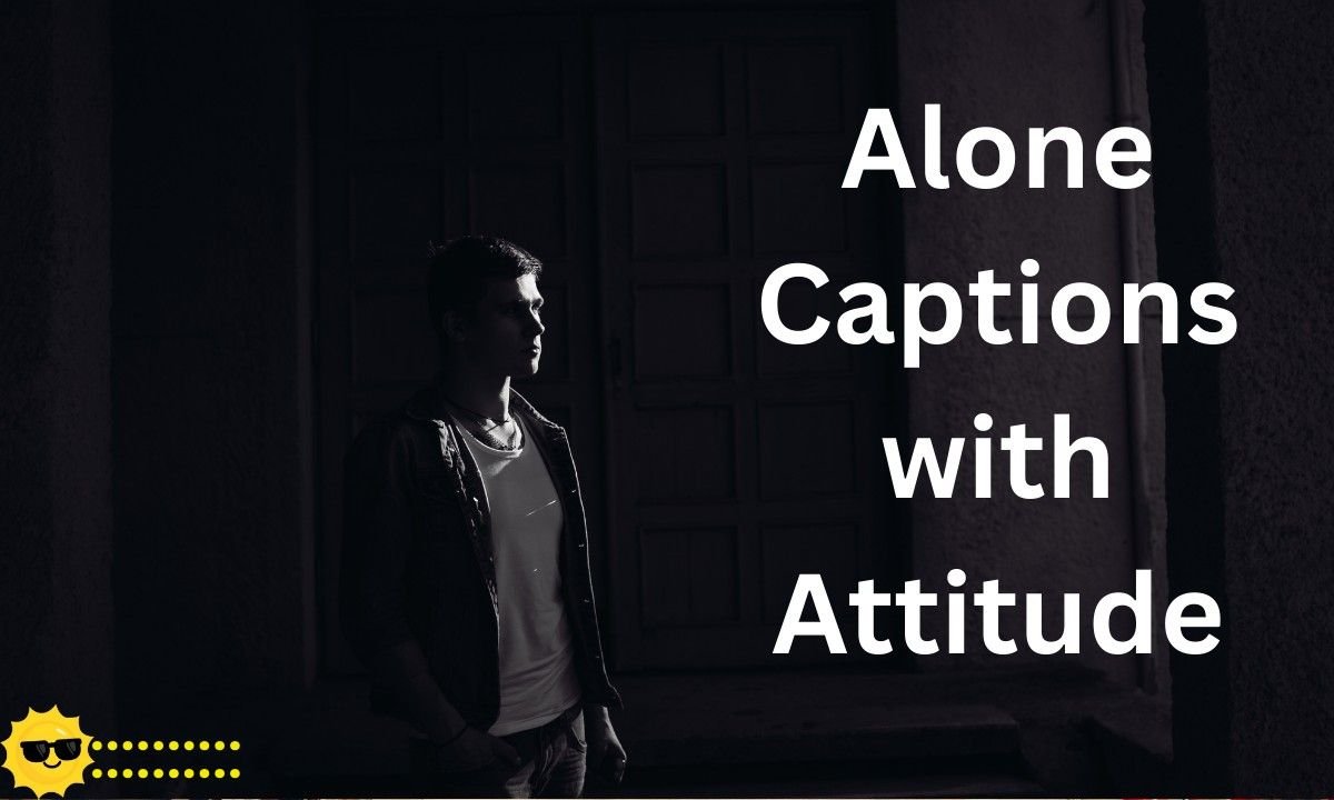 Bold and confident alone captions with attitude for Instagram, perfect for showing self-reliance, strength, and fearless vibes in your solo posts.