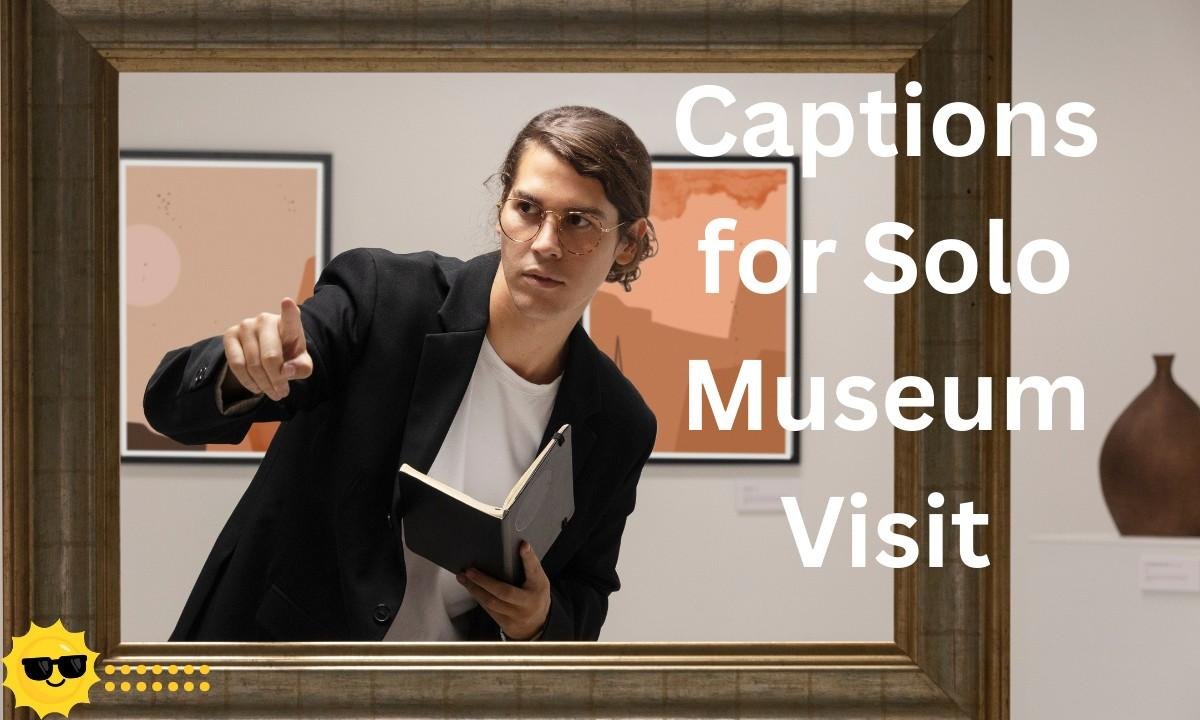 Thoughtful and aesthetic captions perfect for sharing peaceful, inspiring moments while exploring museums alone. 🏛️📸