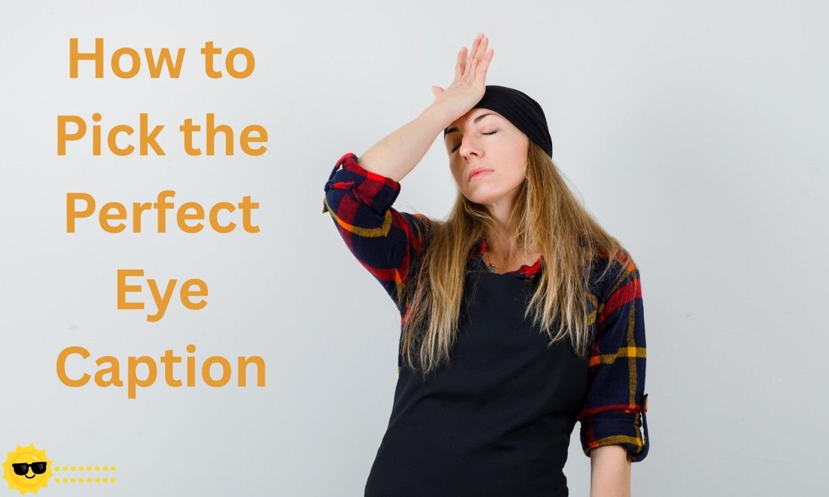 A helpful guide to choosing the ideal caption that matches your mood, style, and eye look for eye-catching Instagram posts. 👀✨