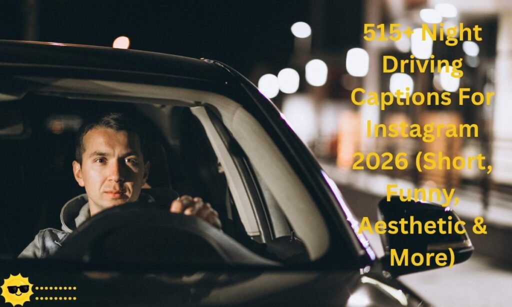 Stylish night driving captions for Instagram 2026, featuring short, funny, and aesthetic vibes for late-night road moments.