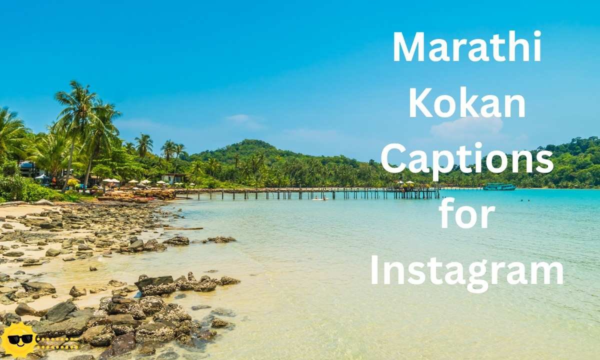 Marathi Kokan captions for Instagram that express coastal beauty, culture, and heartfelt vibes in a local touch.