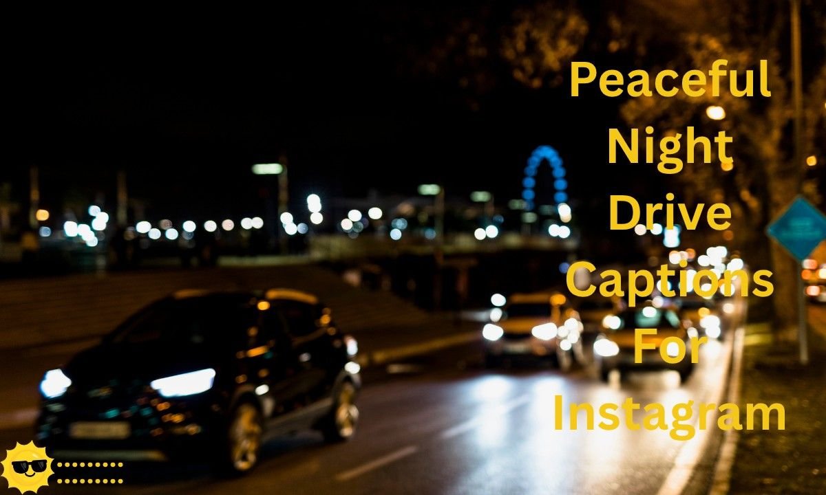 Calm and peaceful night drive captions for Instagram, capturing quiet roads, soothing vibes, and relaxing midnight journeys
