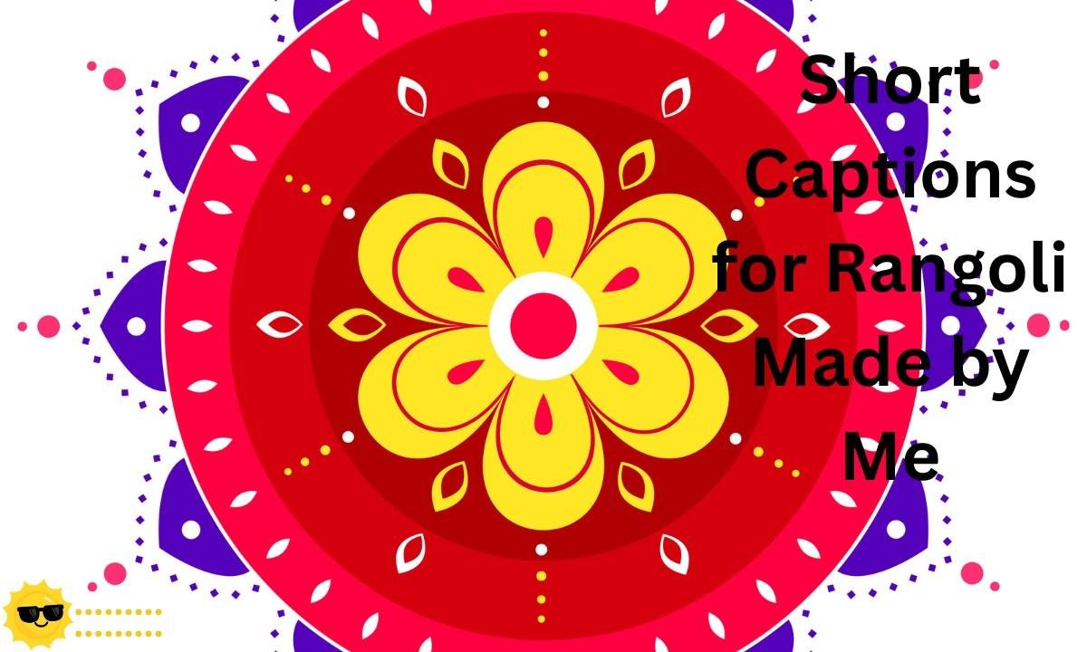 Short rangoli captions made by me, perfect for showcasing handmade creativity, vibrant colors, and personal festive art.