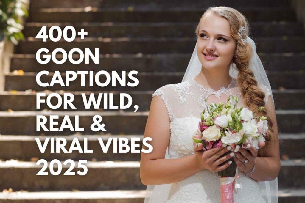 400+ Goon Captions for Wild, Real & Viral Vibes 2025